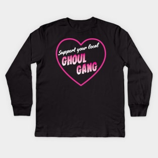 Support your local Ghoul Gang Kids Long Sleeve T-Shirt